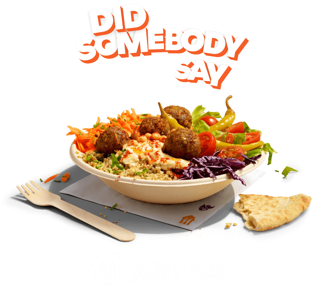 Graphic of Did somebody say above a bowl of falafel and vegetables on orange background with a JUST EAT logo below
